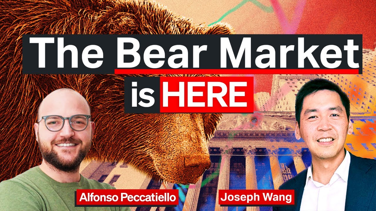 The Bear Market Is Here, What Next? | Joseph Wang & Alfonso Peccatiello